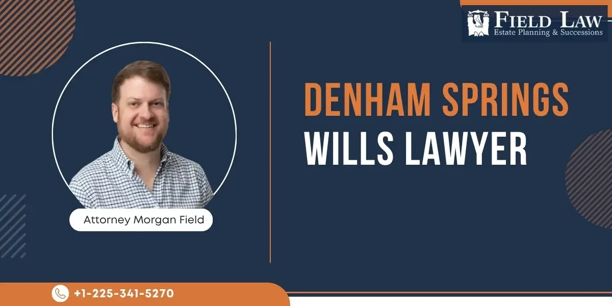 Best Denham Springs Wills Lawyer