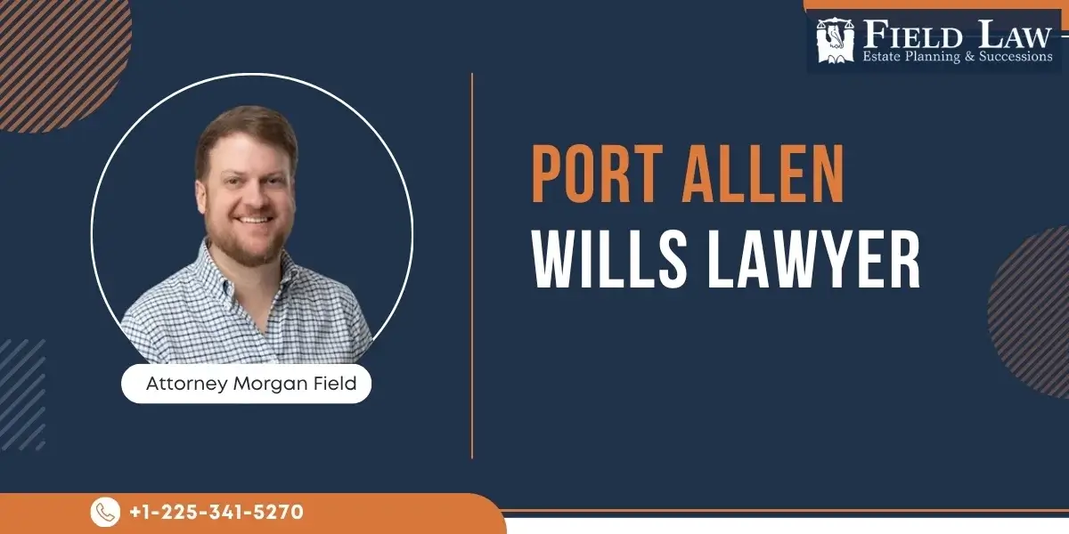 Experienced Port Allen Wills Lawyer Experienced Port Allen Wills Lawyer