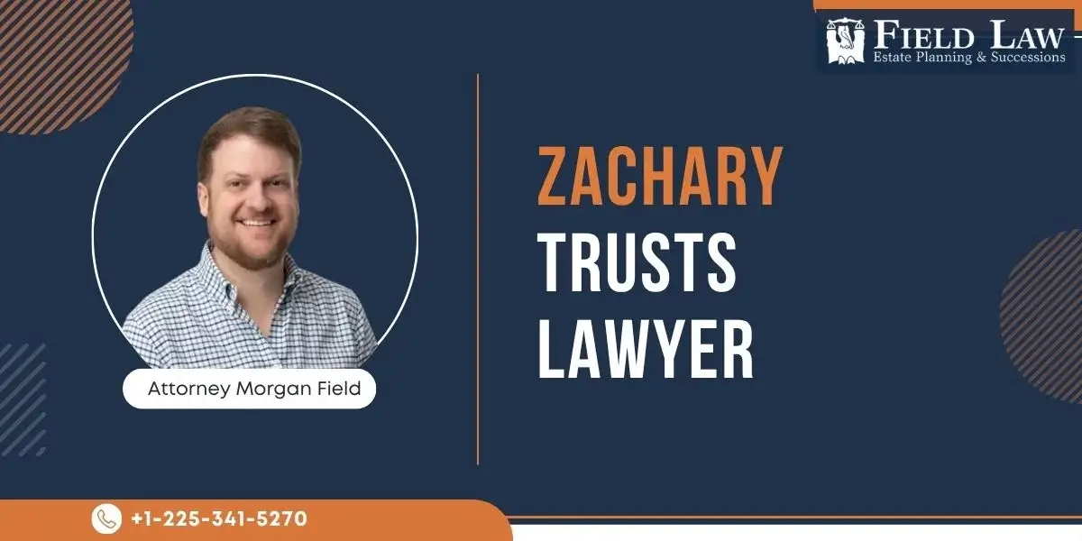 Skilled Zachary Trusts Lawyer