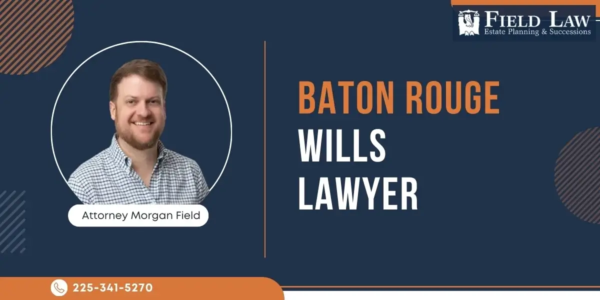 Trusted Baton Rouge Wills Lawyer