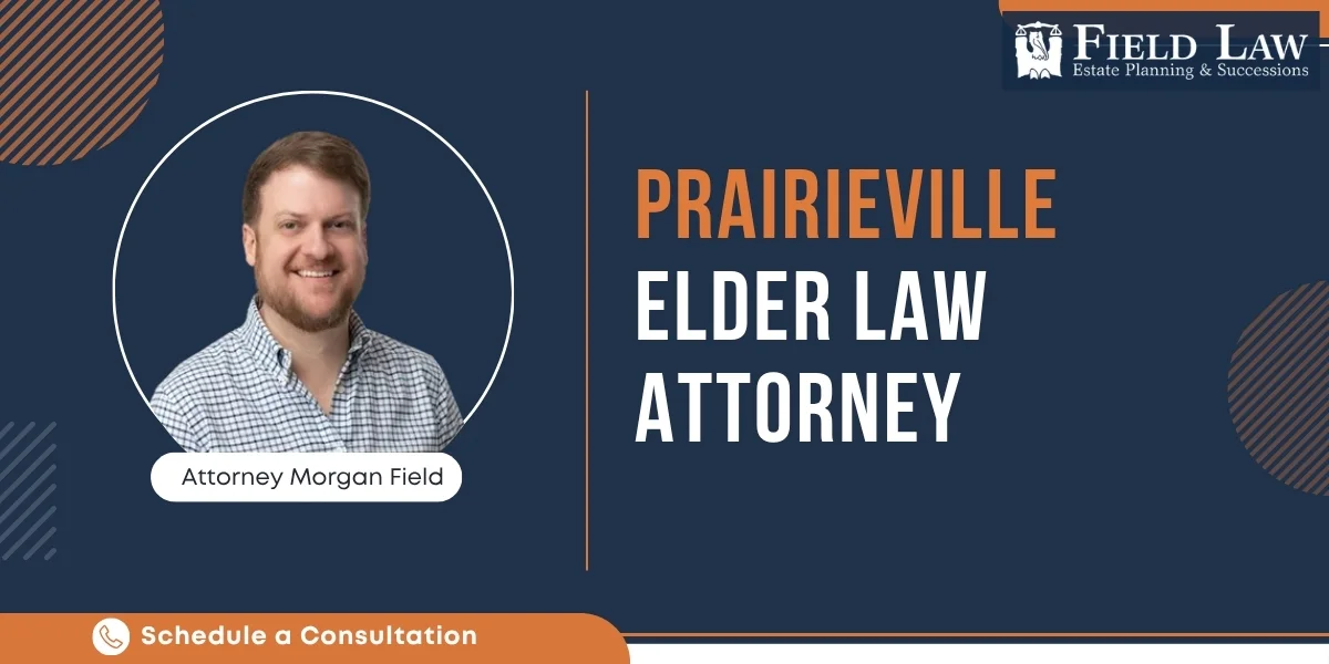 Qualified Prairieville Elder Law Attorney